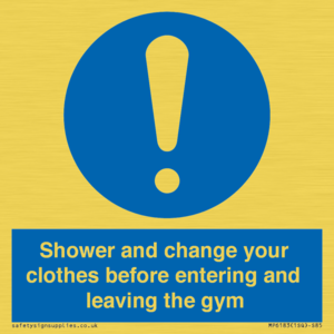 Shower and change your clothes before entering and leaving the gym